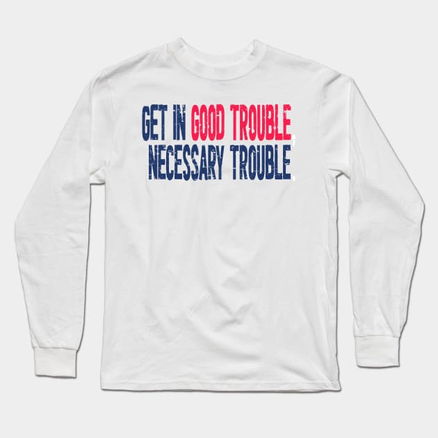 Good trouble lewis john Long Sleeve T-Shirt by Netcam